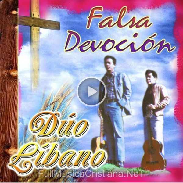 ▷ Las Bodas De Caná de Duo Líbano 🎵 del Álbum Falsa Devosion