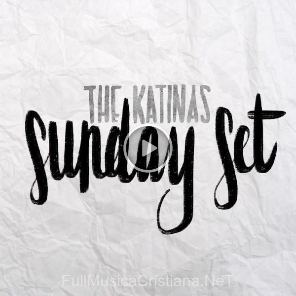 ▷ 10,000 Reasons de The Katinas 🎵 del Álbum Sunday Set