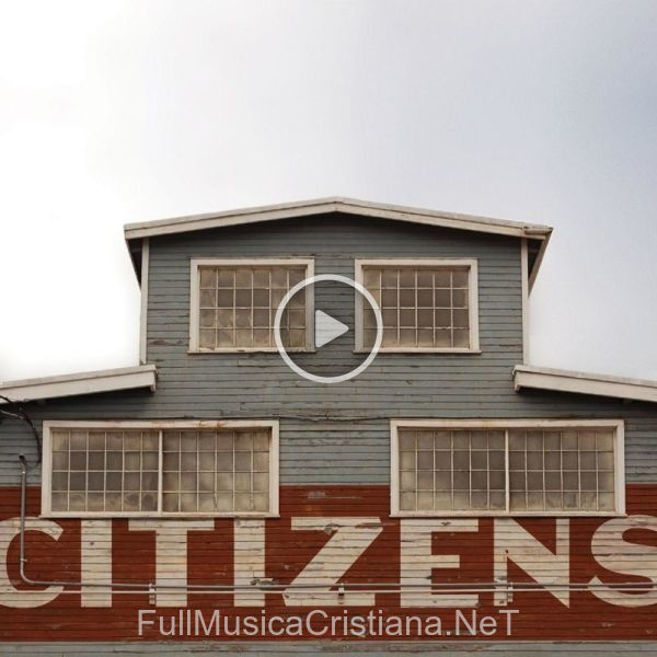 ▷ Made Alive de Citizens & Saints 🎵 del Álbum Citizens