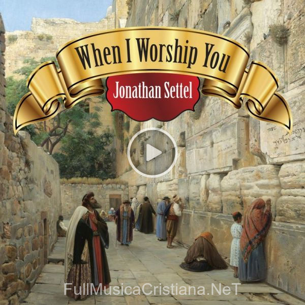 ▷ Mordechay Ben David Medley de Jonathan Settel 🎵 del Álbum When I Worship You