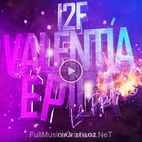 ▷ 12f Valentía Epica (La Praxis) de Ivan 2Filoz 🎵 Canciones del Album 12f Valentía Epica (La Praxis)