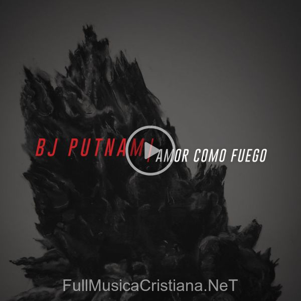 ▷ Amor Como Fuego de BJ Putnam 🎵 Canciones del Album Amor Como Fuego
