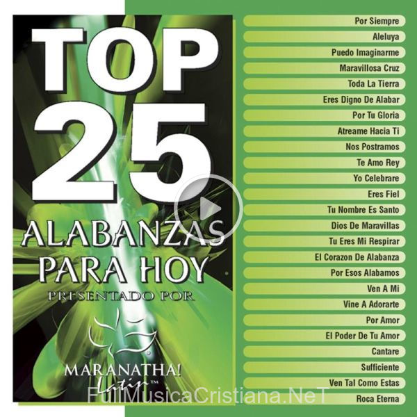 ▷ Cantare (Alabanza Incre'ible) de Maranatha! Latin 🎵 del Álbum Top 25 Alabanzas Para Hoy Cd2