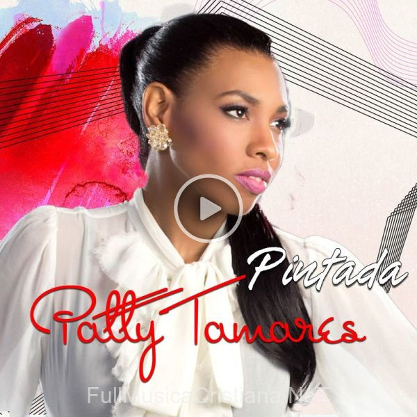 ▷ Pintada de Patty Tamares 🎵 Canciones del Album Pintada