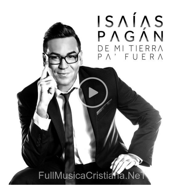 ▷ De Mi Tierra Pa' Fuera de Isaias Pagan 🎵 Canciones del Album De Mi Tierra Pa' Fuera