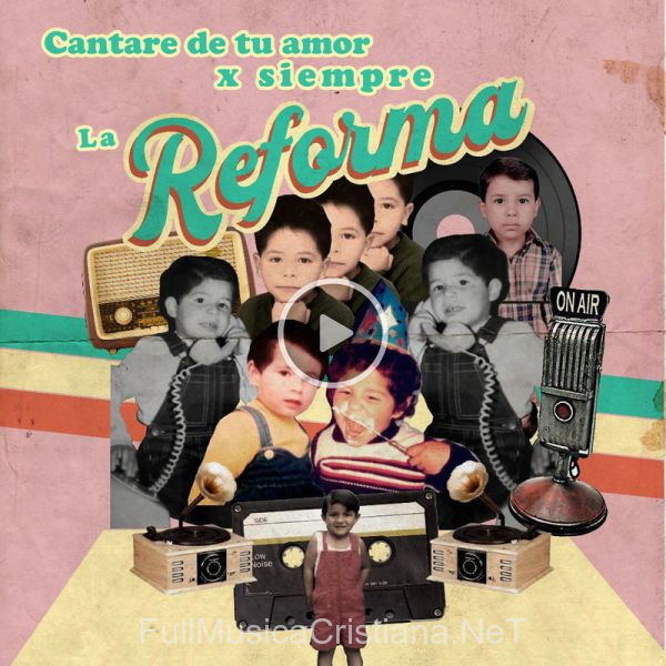 ▷ Cantaré De Tu Amor Por Siempre (Cover) de La Reforma 🎵 del Álbum Cantaré De Tu Amor Por Siempre