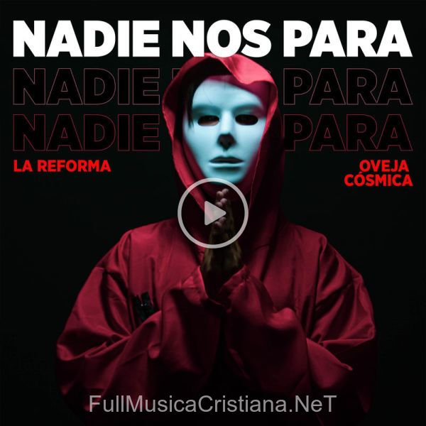 ▷ Nadie Nos Para de La Reforma 🎵 del Álbum Nadie Nos Para