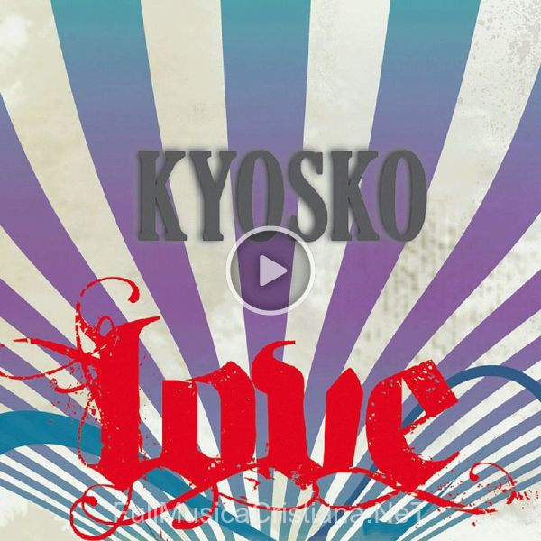 ▷ Love de Kyosko 🎵 del Álbum Love