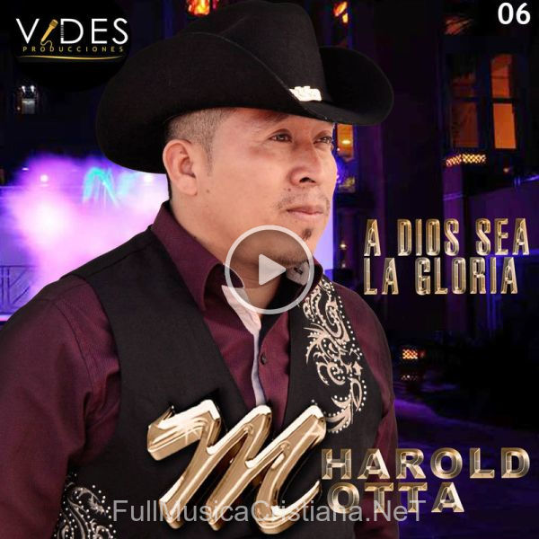 ▷ A Dios Sea La Gloria de Harold Motta 🎵 Canciones del Album A Dios Sea La Gloria