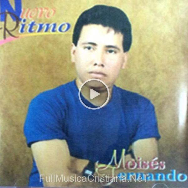 ▷ De Tal Manera de Moises Fernando 🎵 del Álbum Nuevo Ritmo