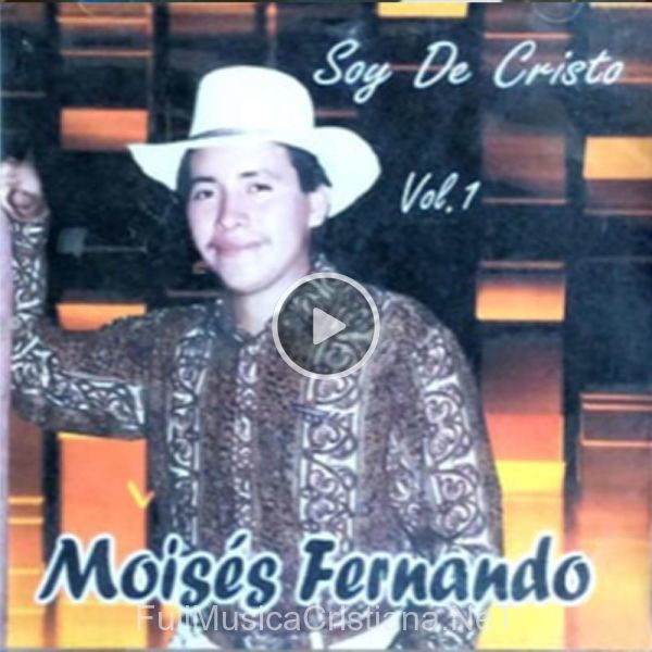 ▷ Soy De Cristo de Moises Fernando 🎵 Canciones del Album Soy De Cristo