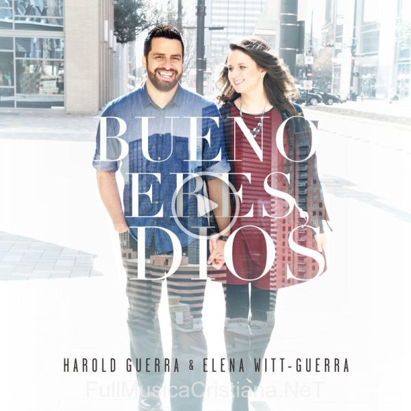 ▷ Bueno Eres, Dios de Harold & Elena 🎵 Canciones del Album Bueno Eres, Dios