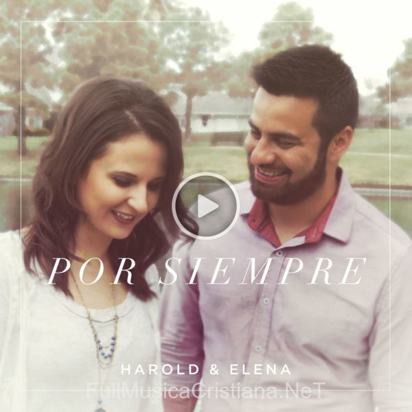 ▷ Por Siempre de Harold & Elena 🎵 Canciones del Album Por Siempre