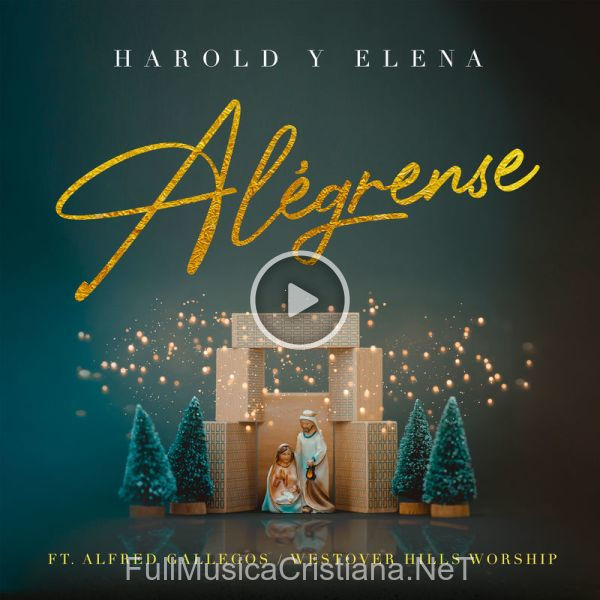 ▷ Alégrense Feat. Alfred Gallegos de Harold & Elena 🎵 del Álbum Alégrense