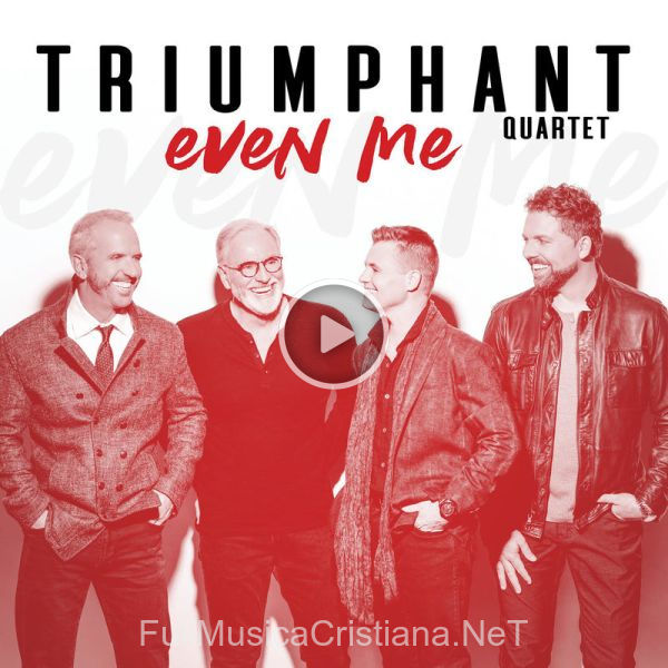 ▷ Even Me de Triumphant Quartet 🎵 del Álbum Even Me