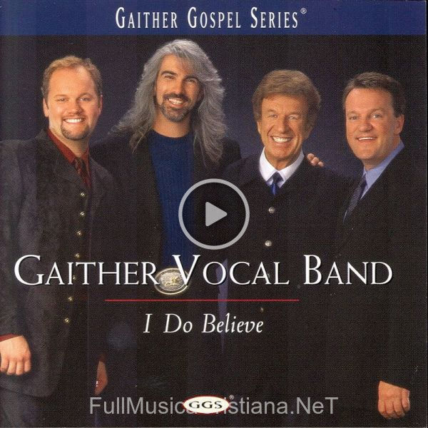 ▷ On The Authority de Gaither Vocal Band 🎵 del Álbum I Do Believe