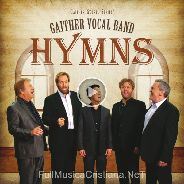 ▷ He Hideth My Soul de Gaither Vocal Band 🎵 del Álbum Hymns