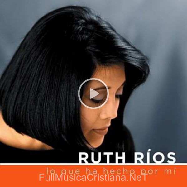 ▷ Canciones de Ruth Rios 🎵 Discografía completa de Ruth Rios