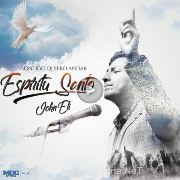 ▷ Quiero Mirar Como Tu Ves de John Eli 🎵 del Álbum Contigo Quiero Andar Espíritu Santo