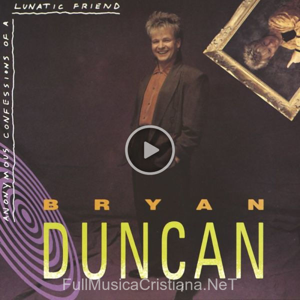 ▷ Mr. Bailey's Daughter de Bryan Duncan 🎵 del Álbum Anonymous Confessions Of A Lunatic Friend