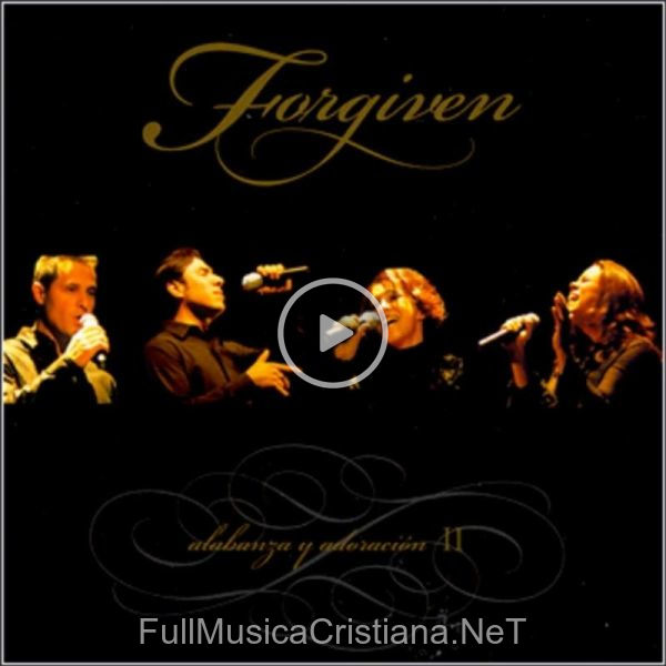 ▷ Te Amo de Forgiven 🎵 del Álbum Alabanza Y Adoracion 2