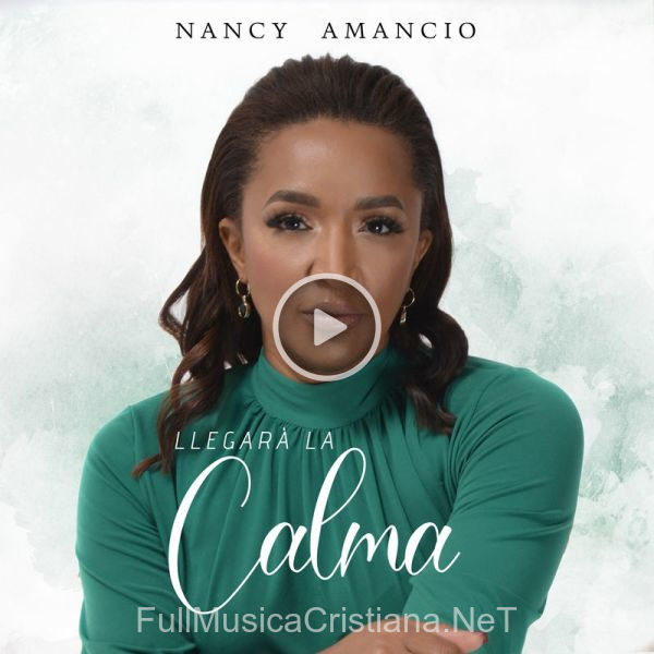 ▷ Llegara La Calma de Nancy Amancio 🎵 Canciones del Album Llegara La Calma