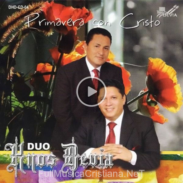 ▷ Siempre Feliz de Duo Hermanos Devia 🎵 del Álbum Primavera Con Cristo