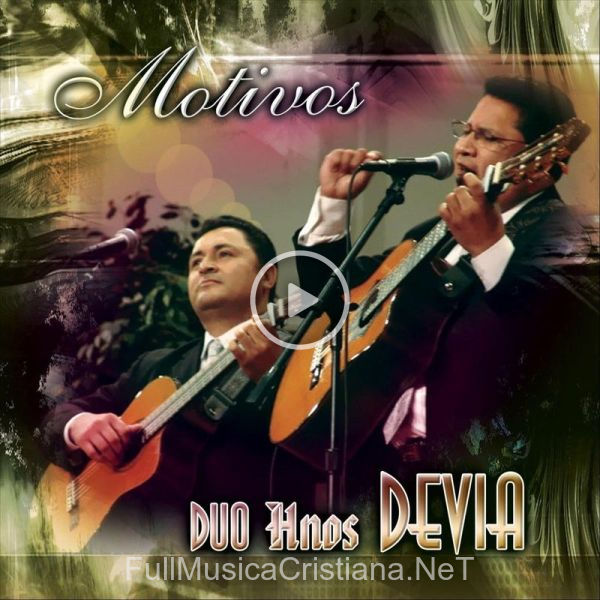 ▷ Si Fui Motivo de Duo Hermanos Devia 🎵 del Álbum Motivos