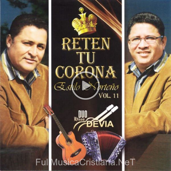 ▷ Reten Tu Corona de Duo Hermanos Devia 🎵 del Álbum Reten Tu Corona