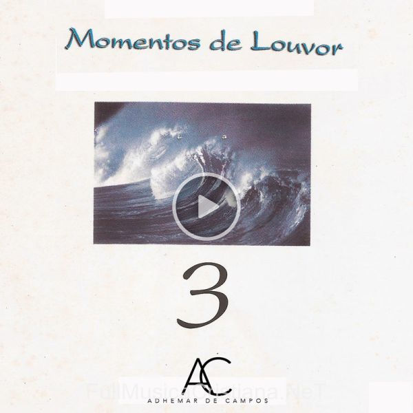 ▷ Nova Criação de Adhemar De Campos 🎵 del Álbum Momentos De Louvor, Vol. 3