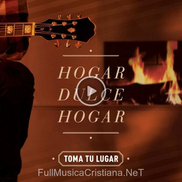 ▷ Ven A Habitar de Toma Tu Lugar 🎵 del Álbum Hogar Dulce Hogar