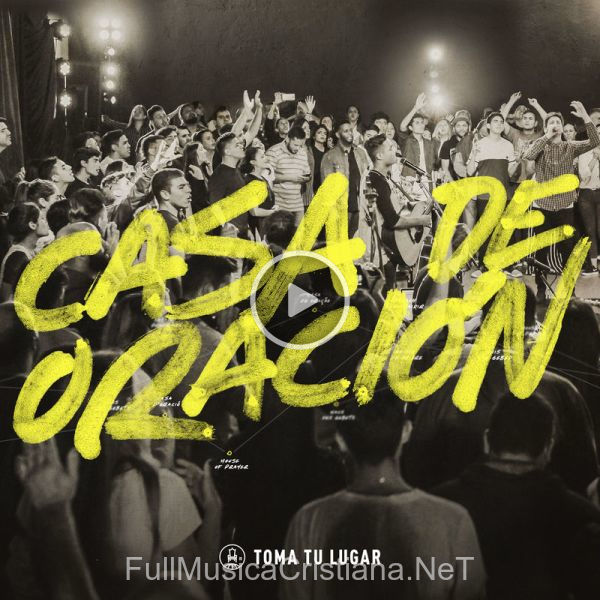 ▷ Nuestro Amado Viene (EspontáNeo) de Toma Tu Lugar 🎵 del Álbum Casa De Oracion (En Vivo)