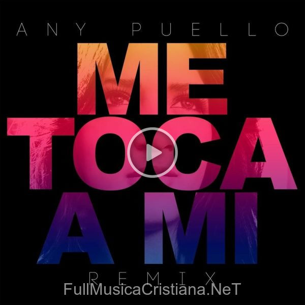 ▷ Me Toca A Mi (Remix) de Any Puello 🎵 Canciones del Album Me Toca A Mi (Remix)