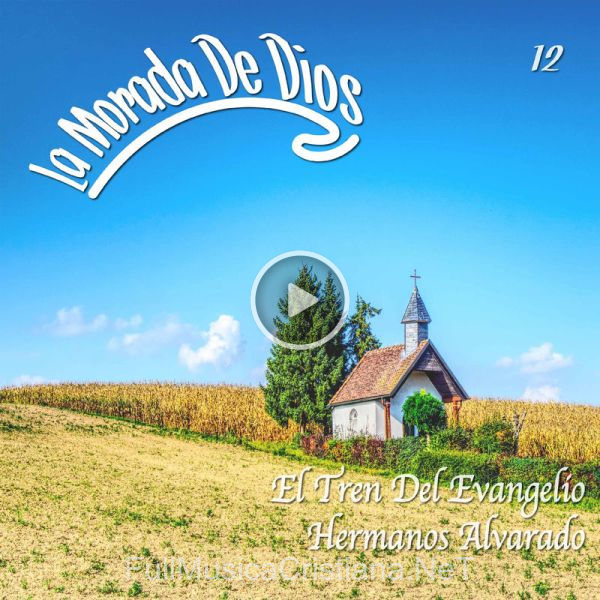 El Tren Del Evangelio de Los Hermanos Alvarado
