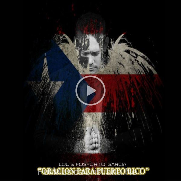 ▷ Oracion Para Puerto Rico de Louis Fosforito Garcia 🎵 Canciones del Album Oracion Para Puerto Rico