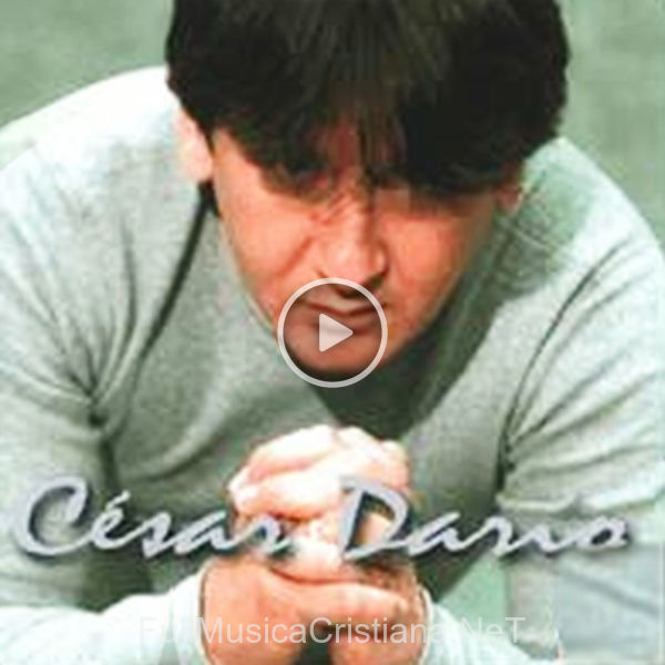 ▷ Un Canto A Jesus de Cesar Dario 🎵 Canciones del Album Un Canto A Jesus