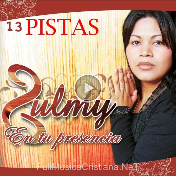 ▷ En Tu Presencia de Zulmy Mejia 🎵 Canciones del Album En Tu Presencia