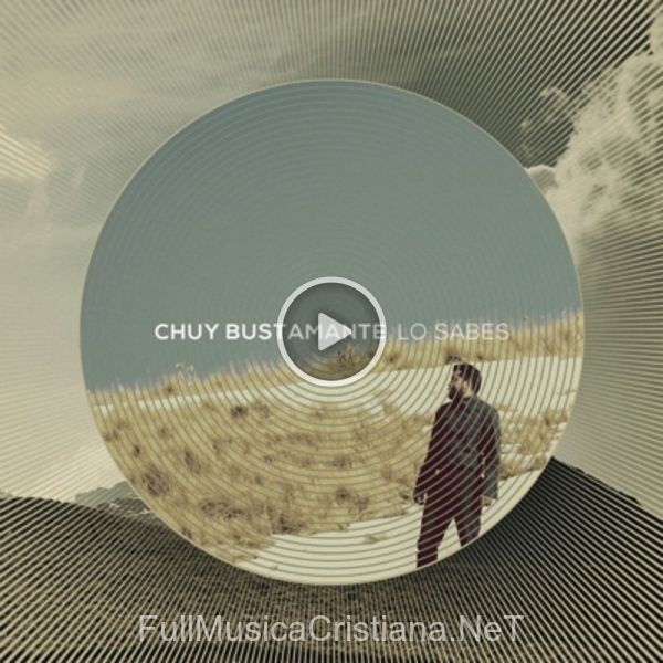 ▷ Canciones de Chuy Bustamante 🎵 Discografía completa de Chuy Bustamante