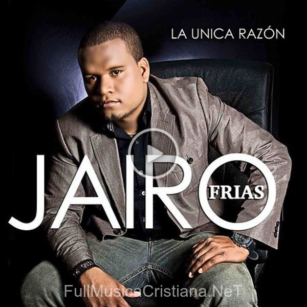 ▷ Canciones de Jairo Frias 🎵 Discografía completa de Jairo Frias