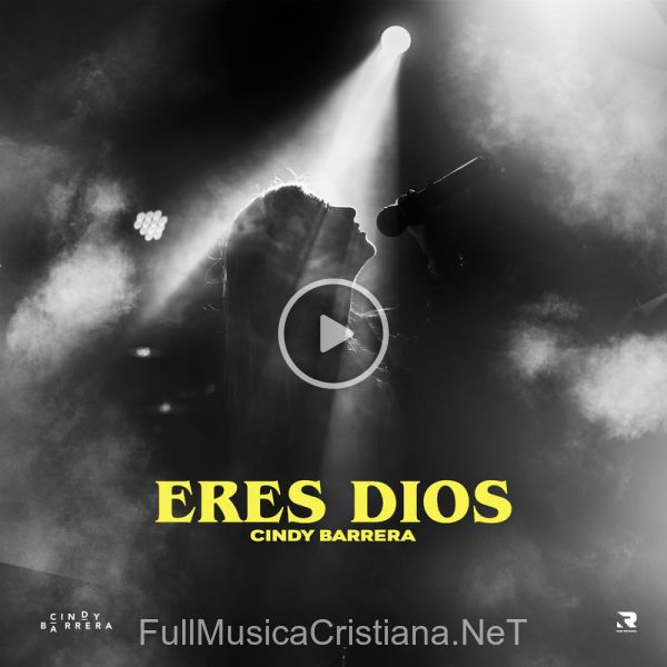 ▷ Eres Dios de Cindy Barrera 🎵 del Álbum Eres Dios