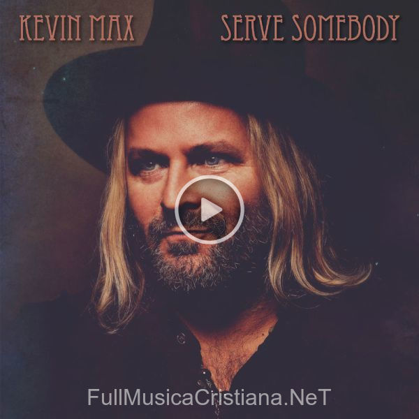 ▷ Creed de Kevin Max 🎵 del Álbum Serve Somebody