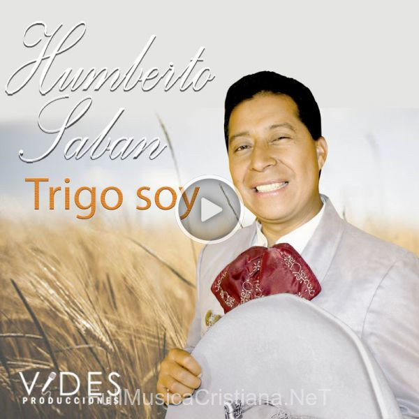 ▷ Trigo Soy de Humberto Saban 🎵 Canciones del Album Trigo Soy