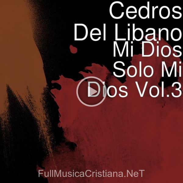 ▷ Cuando Venga En Las Nubes de Cedros Del Líbano 🎵 del Álbum Mi Dios Solo Mi Dios, Vol. 3