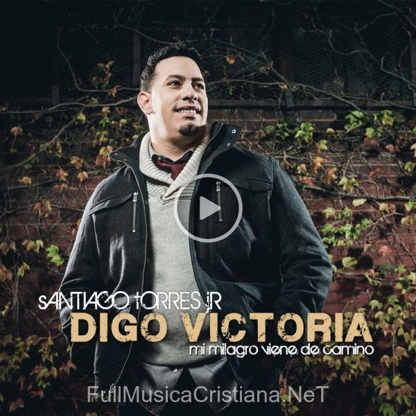 ▷ Guerrero De Dios de Santiago Torres Jr 🎵 del Álbum Digo Victoria