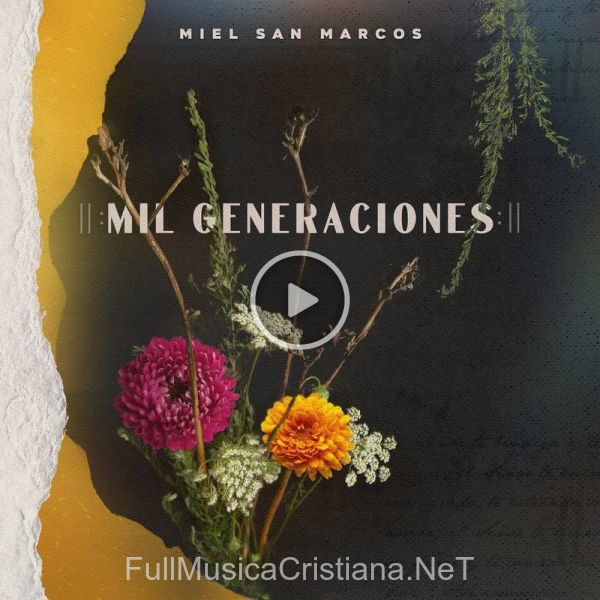 ▷ Tumbas A Jardines (Feat. Elevation Worship) de Miel San Marcos 🎵 del Álbum Mil Generaciones