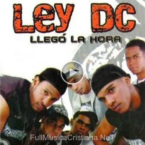 ▷ Llego La Hora (Remix) de Ley DC 🎵 del Álbum Llego La Hora