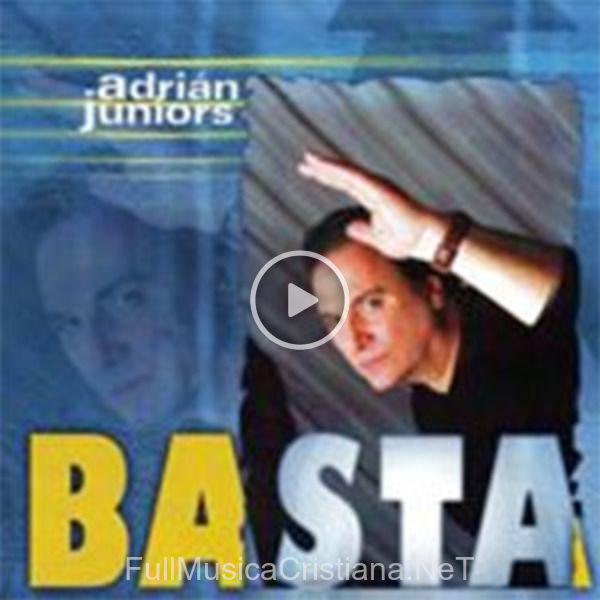 ▷ Basta - Volumen 8 de Adrián Juniors 🎵 Canciones del Album Basta - Volumen 8