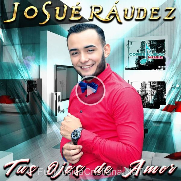 ▷ Dame Fortaleza (Feat. Melvin GonzáLez) de Josue Raudez 🎵 del Álbum Tus Ojos De Amor