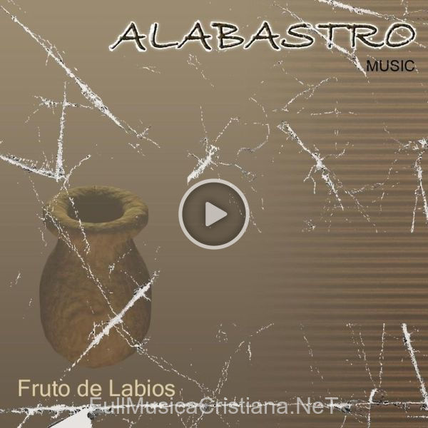 ▷ Historia De Amor de Alabastro Music 🎵 del Álbum Fruto De Labios