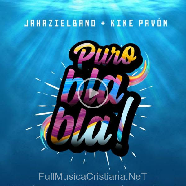 ▷ Puro Bla Bla (Single) de Kike Pavón 🎵 Canciones del Album Puro Bla Bla (Single)